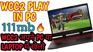 HOW TO PLAY WCC2 GAME ON LAPTOP AND PC  HOW TO PLAY WCC2 ON WINDOWS 10 [upl. by Ahsinauq335]