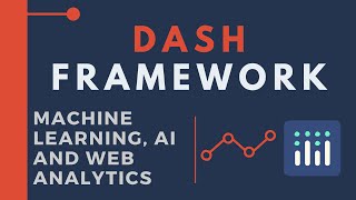 Dash  Python Framework for Machine Learning AI and Web Analytics [upl. by Sula117]