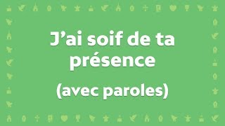 Jai soif de ta présence divin chef de ma Foi JEM Cantique avec paroles pour le Carême et Pâques [upl. by Brittany]