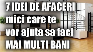 7 idei de afaceri mici care te vor ajuta sa faci mai multi bani [upl. by Gibbeon854]