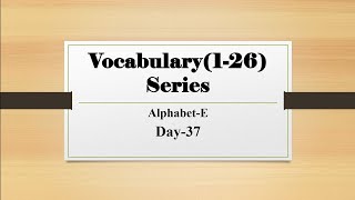 Day37 Vocabulary AZ Series Alphabet E Letter Words End [upl. by Innoj]