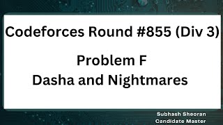 Codeforces Round 855Div 3 Problem F  Dasha and Nightmares [upl. by Bornstein]