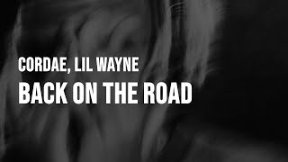 Cordae  Back on the Roads feat Lil Wayne Clean  Lyrics [upl. by Nurav537]