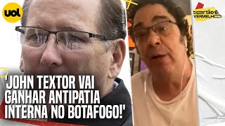 JOHN TEXTOR PODE GANHAR ANTIPATIA INTERNA NO BOTAFOGO A EXTERNA ELE JÁ CONQUISTOU DISPARA CASÃO [upl. by Isoais]