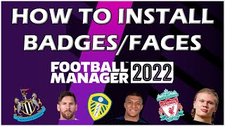 FACE PACKS and BADGES for FM22  HOW TO INSTALL  FOOTBALL MANAGER 2022 [upl. by Adamik993]