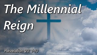 The Millennial Reign  1020 PM [upl. by Darwen297]