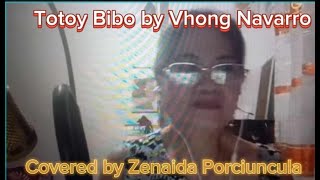 Totoy Bibo by Vhong Navarro covered by Zenaida Porciuncula [upl. by Hortense]