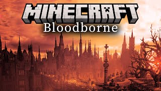 I Built Bloodborne in Minecraft [upl. by Alyacim786]