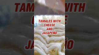 Tamales With Cheese amp Jalapeño [upl. by Friedland333]