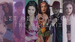 Let Me Love You  The Megamix ft Justin Troye 5SOS 5H Ariana Selena and more [upl. by Eitsyrk103]