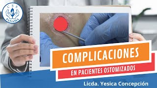 COMPLICACIONES EN PACIENTES CON OSTOMÍAS [upl. by Godred852]