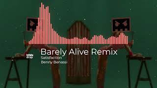 Satisfaction Barely Alive Remix [upl. by Saville475]