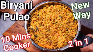 2 IN 1 Biriyani Pulao Recipe in Cooker Just 10 Mins  Healthy Cooker Pulao Biriyani Lunch Box Recipe [upl. by Aicinod821]