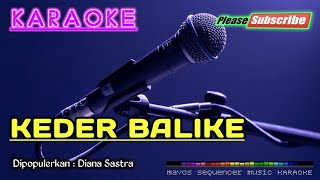 KEDER BALIKE Diana Sastra KARAOKE [upl. by Norga187]