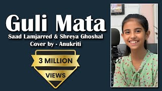 Guli Mata  Cover by  Anukriti shreyaghoshal SaadLamjarred jenniferwinget anshulgarg [upl. by Lisbeth]