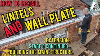 Single Storey Extension Stage 6 ContinuedHow To Install Lintels and Wall Plate [upl. by Yci937]