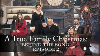 A True Family Christmas Behind the Song Ep 2 [upl. by Orlina638]