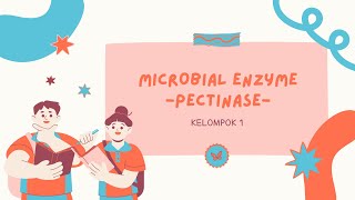 Microbial Enzyme Pectinase  Kelompok 1 [upl. by Gally981]