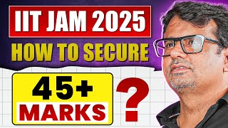 IIT JAM 2025  How to secure 45 Marks  IIT JAM Exam by GP Sir [upl. by Puduns]