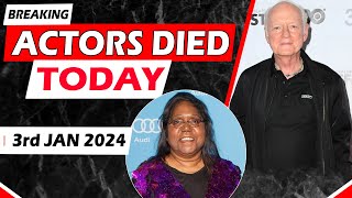 Actors Died Today 3rd JAN 2024  2024 Deaths [upl. by Ahsiled]