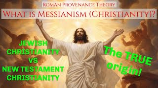 What is Messianism Christianity  RPT III  Roman Provenance Theory Series [upl. by Suirad920]