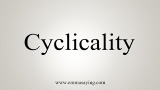 How To Say Cyclicality [upl. by Sam]