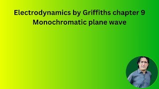 Monochromatic plane wave lecture 13 part 3 [upl. by Aslin]