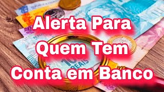 Alerta Para Quem Tem Conta em Banco [upl. by Athelstan]