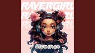 Ravergirl [upl. by Meehsar]