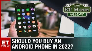 You May Not Want To Buy 2022 Android Phone – Heres Why  The ET Money Show [upl. by Harold]