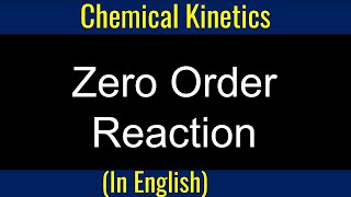 What is Zero order Reaction I Chemical Kinetics I Derivations I Problem I Physical Chemistry [upl. by Yeliw757]