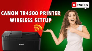 Canon TR4500 Printer WiFi Setup  IJ Start Setup  Canon Printer Wireless Setup [upl. by Herald]