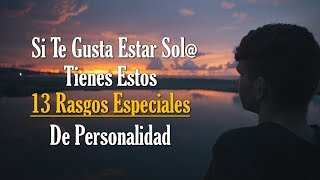 Las Personas Que Prefieren Estar Solas Tienen Estos 13 Rasgos Especiales De Personalidad [upl. by Fulvi]