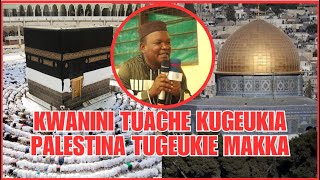 KWANINI TUACHE KUGEUKIA KIBLA PARESTINA TUGEUKIE MAKKAH  MAJIBU KWA BINTI WA KIKRISTU [upl. by Atsyrt]