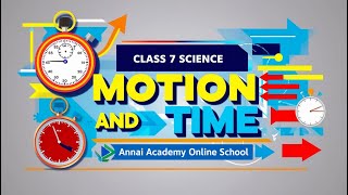 Master Motion and Time  Class 7 Science CBSE  ANNAI ACADEMY ONLINE SCHOOL [upl. by Christabelle]