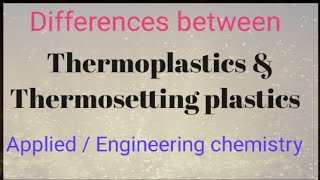 Differences between thermoplastics and thermosetting plastics AppliedEngg ChemistryDiplomaJNTUK [upl. by Aihsaei]