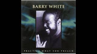 Practice What You Preach BARRY WHITE [upl. by Aihsemot]