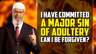 I have Committed a Major Sin of Adultery Can I be forgiven  Dr Zakir Naik [upl. by Gisser]