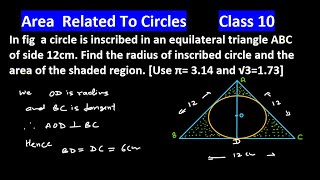 A circle is inscribed in an Equilateral triangle of side 12 cm Find radius of inscribed Circle [upl. by Ttenaj931]