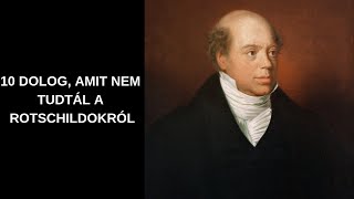 10 DOLOG AMIT NEM TUDTÁL A ROTHSCHILDOKRÓL [upl. by Nyberg717]