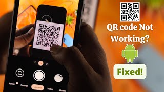 QR Code Not Working on Android  Scan QR Code Easily [upl. by Otrebliw]