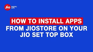 How to Install Apps From JioStore on your Jio Set Top Box  Reliance Jio [upl. by Ande537]