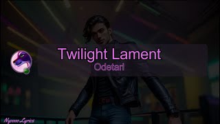 Odetari  Twilight Lament  Lyrics [upl. by Cattima]