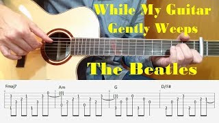 While my guitar gently weeps  Beatles  Fingerstyle Guitar with tabs [upl. by Sears842]