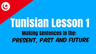 Talk Tunisian Lesson 1  How To Make Sentences in the Tunisian Dialect [upl. by Dinin]