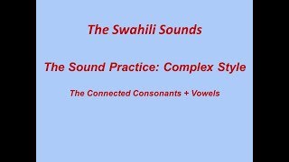 The Swahili Sounds Practice in a Complex Style [upl. by Nej]