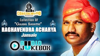 Songs Jukebox  Gaana Sarathi  Raghavendra Acharya  Jansale  Super Hit  Yakshagana [upl. by Azmuh]