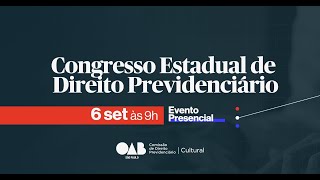 CONGRESSO ESTADUAL DE DIREITO PREVIDENCIÁRIO [upl. by Enimassej844]