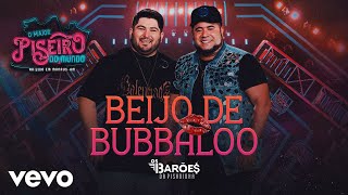 Os Barões da Pisadinha  Beijo de Bubbaloo Ao Vivo [upl. by Gnel]