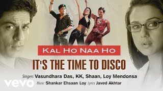 Its the Time to Disco Best Audio  Kal Ho Naa HoShah Rukh KhanSaif AliPreityShaan [upl. by Adgam]